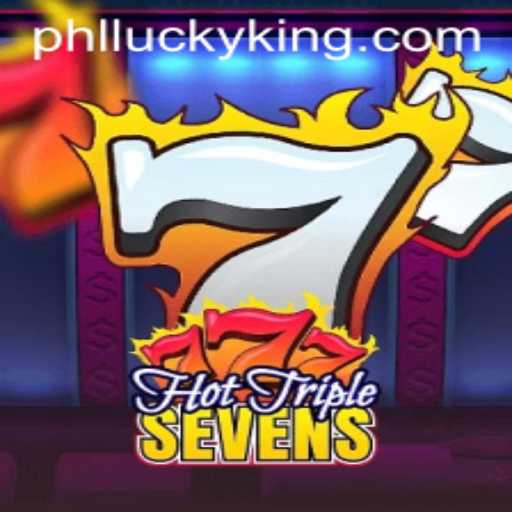 Unveiling HotTripleSevens: The Exciting World of LUCKYKING's Latest Casino Game